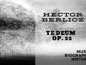 Hektor Berlioz: Te Deum